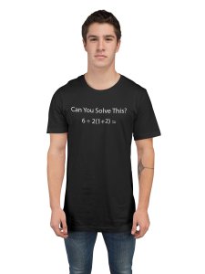 Can you solve this? (Black T) - Clothes for Mathematics Lover - Foremost Gifting Material for Your Friends, Teachers, and Close Ones