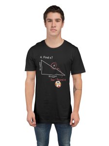 Find x? (Black T) - Clothes for Mathematics Lover - Foremost Gifting Material for Your Friends, Teachers, and Close Ones