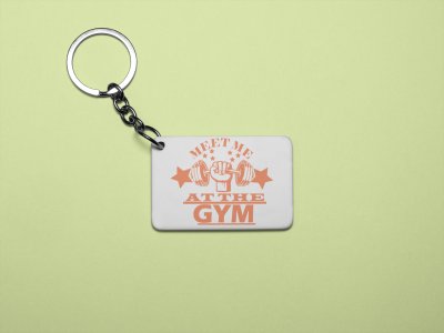 Meet Me At The Gym text in orange - Printed Keychains for gym lovers