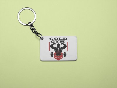 Gold Gym, Good Health - Printed Keychains for gym lovers
