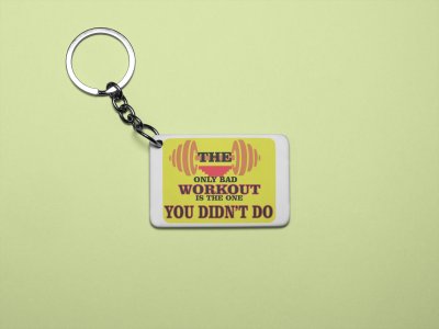 The Only Bad Workout is The One, You Didn't Do, (BG Yellow) - Printed Keychains for gym lovers(Pack of 2)