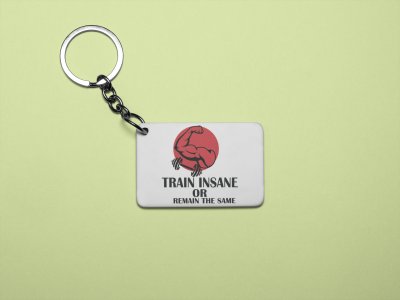 Train Insane or Remain The Same - Printed Keychains for gym lovers(Pack of 2)