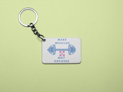 Make Muscles, Not Excuses, (BG White) - Printed Keychains for gym lovers(Pack of 2)