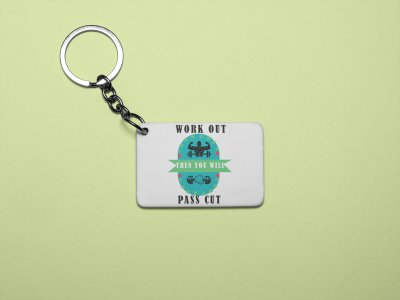 Work Out Then You Will Pass Cut - Printed Keychains for gym lovers(Pack of 2)