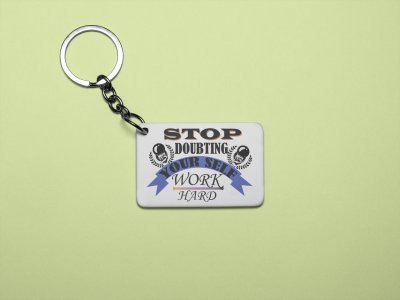 Stop Doubting Yourself, Work Hard - Printed Keychains for gym lovers(Pack of 2)