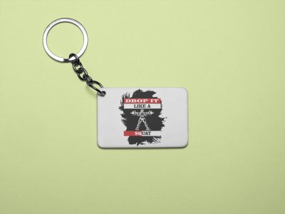 Drop It Like A Squat - Printed Keychains for gym lovers(Pack of 2)