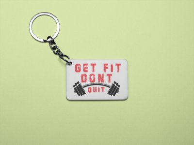 Get Fit, Don't Quit, Text Red - Printed Keychains for gym lovers(Pack of 2)