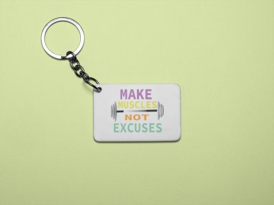 Make Muscles, Not Excuses - Printed Keychains for gym lovers(Pack of 2)