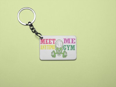 Meet Me Anytime At The Gym - Printed Keychains for gym lovers(Pack of 2)