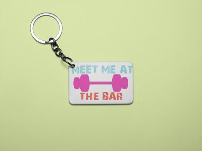Meet Me At The Bar,(BG Pink, Orange and Blue) - Printed Keychains for gym lovers(Pack of 2)