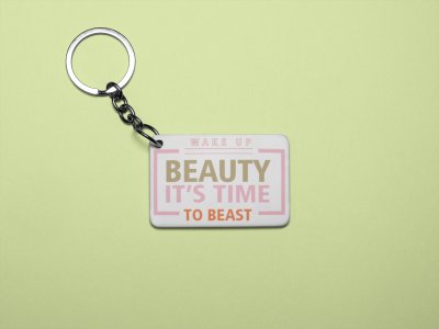 Wake Up, Beauty Its Time to Beast - Printed Keychains for gym lovers(Pack of 2)