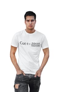 Cot thita=Adjacent/Opposite (White T) -Clothes for Mathematics Lover - Foremost Gifting Material for Your Friends, Teachers, and Close Ones