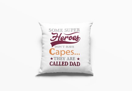 Some supoer heros don't have caps - Printed Pillow Covers (Pack Of Two)