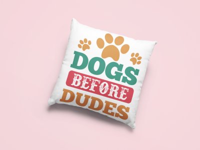 Dogs before dudes -Printed Pillow Covers For Pet Lovers(Pack Of Two)
