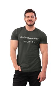 Can you solve this? (Green T)- Clothes for Mathematics Lover - Suitable for Math Lover Person - Foremost Gifting Material for Your Friends, Teachers, and Close Ones