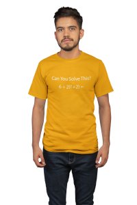Can you solve this? (Yellow T) -Tshirts for Maths Lovers - Foremost Gifting Material for Your Close Ones