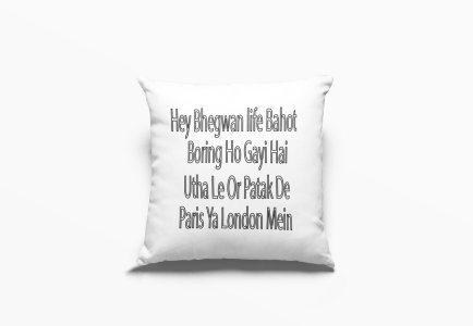 Hey Bhagwan Life Boring Ho Gai Hai- Printed Pillow Covers For Bollywood Lovers(Pack Of Two)