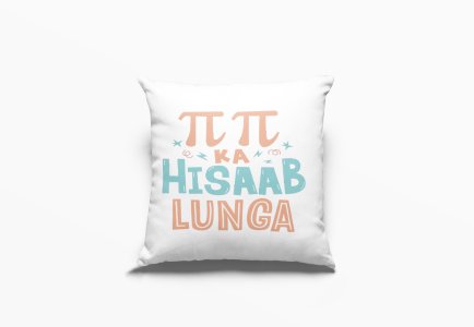 Pi Pi Ka Hisab Loonga- Printed Pillow Covers For Bollywood Lovers(Pack Of Two)