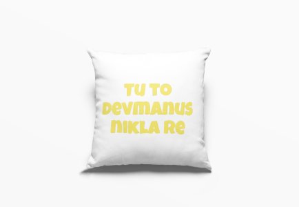Tu To Devmanus Nikla Re- Printed Pillow Covers For Bollywood Lovers(Pack Of Two)