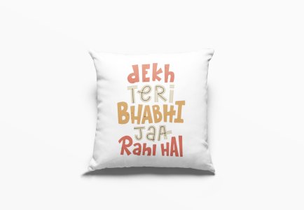 Dekh Teri Bhabhi Jaa Rahi Hai - Printed Pillow Covers For Bollywood Lovers(Pack Of Two)