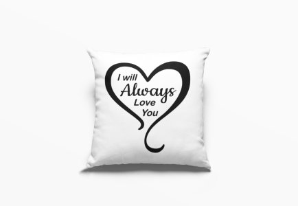 I Will Always Love You -Printed Pillow Covers For (Pack Of Two)