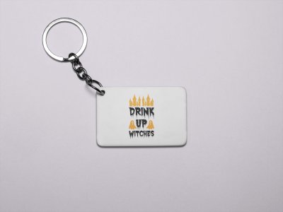 Drink up witches-Ghosts And Haunted House-Printed Acrylic Keychains(Pack Of 2)