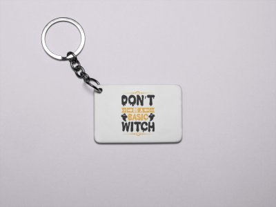 Don't be a basic, casper witch-Printed Acrylic Keychains(Pack Of 2)