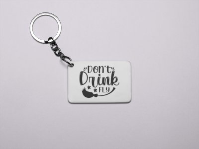 Don't drink & fly Black Text-Printed Acrylic Keychains(Pack Of 2)