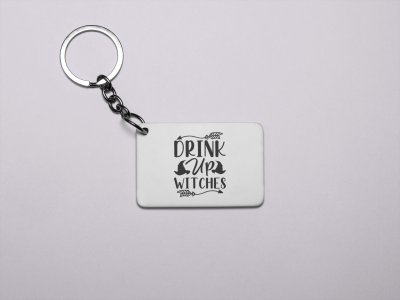 Drink up witches, arrows-Printed Acrylic Keychains(Pack Of 2)