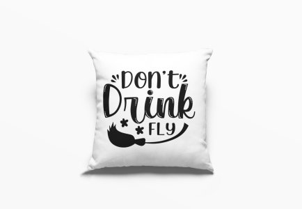 Don't drink & fly Black Text -Halloween Theme Pillow Covers (Pack Of 2)