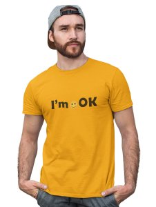I'm OK in Text T-shirt (Yellow) - Clothes for Emoji Lovers - Suitable for Fun Events - Foremost Gifting Material for Your Friends and Close Ones