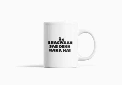 Bhagwaan Sab Dekh Raha Hai- Printed Coffee Mugs For Bollywood Lovers