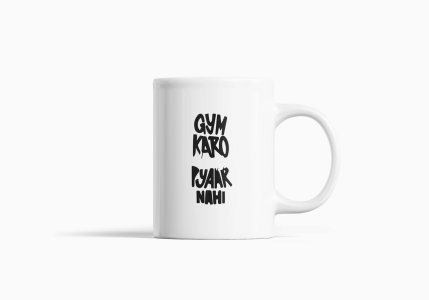 Gym Karo Pyaar Nahi- Printed Coffee Mugs For Bollywood Lovers
