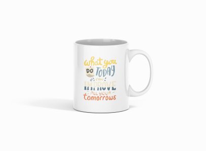 What you do today can improve all your tomorrows- Printed Coffee Mugs For Bollywood Lovers