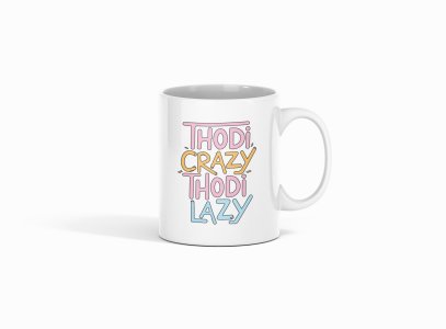 Thodi Crazy,Thodi Lazy ,- Printed Coffee Mugs For Bollywood Lovers