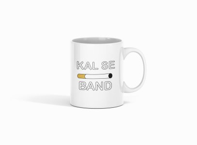 Kal Se Band- Printed Coffee Mugs For Bollywood Lovers