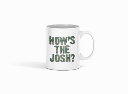 How's The Josh ?- Printed Coffee Mugs For Bollywood Lovers
