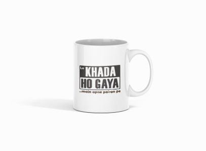 Khada Ho Gaya Main Apne Pairon Pe - Printed Coffee Mugs For Bollywood Lovers