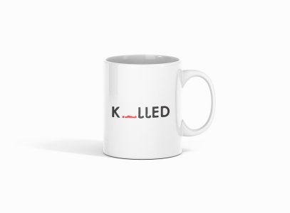 Killed - Printed Coffee Mugs For Bollywood Lovers