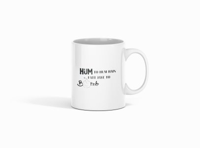 Hum toh hum Hai.. - Printed Coffee Mugs For Bollywood Lovers
