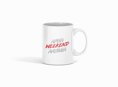 Apna Weekend Aayega- Printed Coffee Mugs For Bollywood Lovers