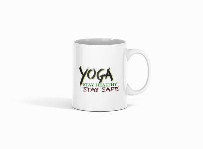Yoga Stay Healthy,Stay Safe - Printed Coffee Mugs For Yoga Lovers