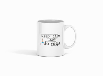 Keep Calm And Do Yoga Text In Black - Printed Coffee Mugs For Yoga Lovers