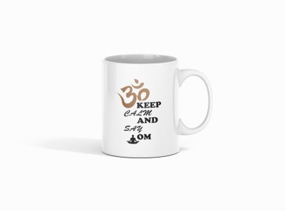 keep Calm And Say OM - Printed Coffee Mugs For Yoga Lovers