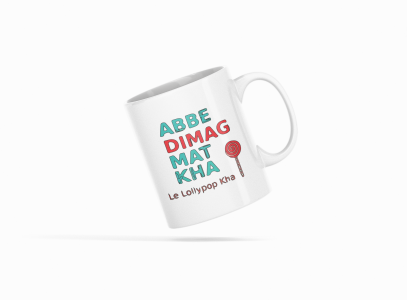 Abbe Dimag Mat Kha Le Lollypop Kha - Printed Coffee Mugs For Bollywood Lovers