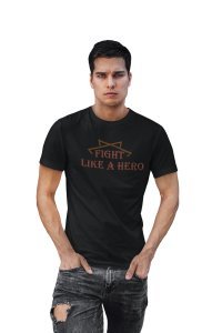 Fight Like a Hero, (BG Brown), Round Neck Gym Tshirt (Black Tshirt) - Clothes for Gym Lovers - Suitable for Gym Going Person - Foremost Gifting Material for Your Friends and Close Ones