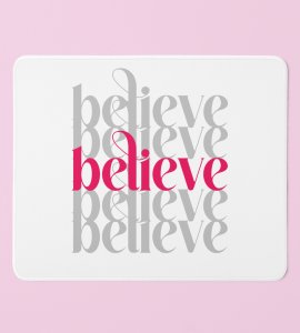 Believe In You : Best Designer Mouse Pad by Best Gift For Office Colleagues