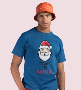 Come To Santa : Cutest Printed T-shirt (Blue) Best Gift For Kids
