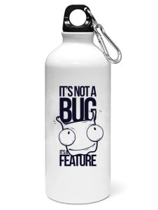 Its not a bug- Sipper bottle of illustration designs