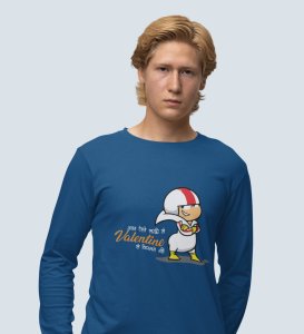 Valentine's Doesn’t Matters: (blue) Full Sleeve T-Shirt For Singles